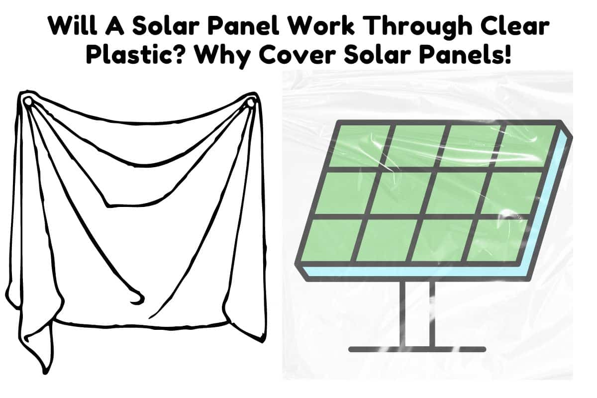 Will A Solar Panel Work Through Clear Plastic? Why Cover Solar Panels! Solar Portable Panel