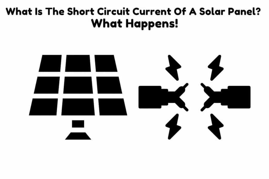 What Is The Short Circuit Current Of A Solar Panel? What Happens