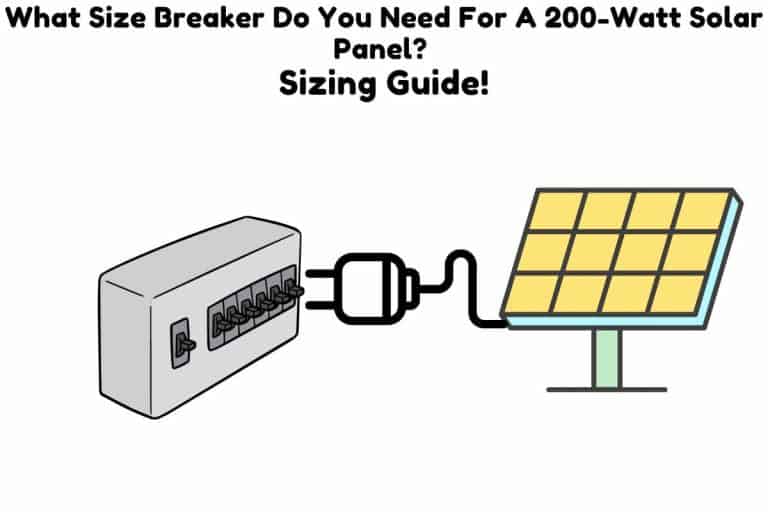 What Size Breaker Do You Need For A 200Watt Solar Panel? Sizing Guide