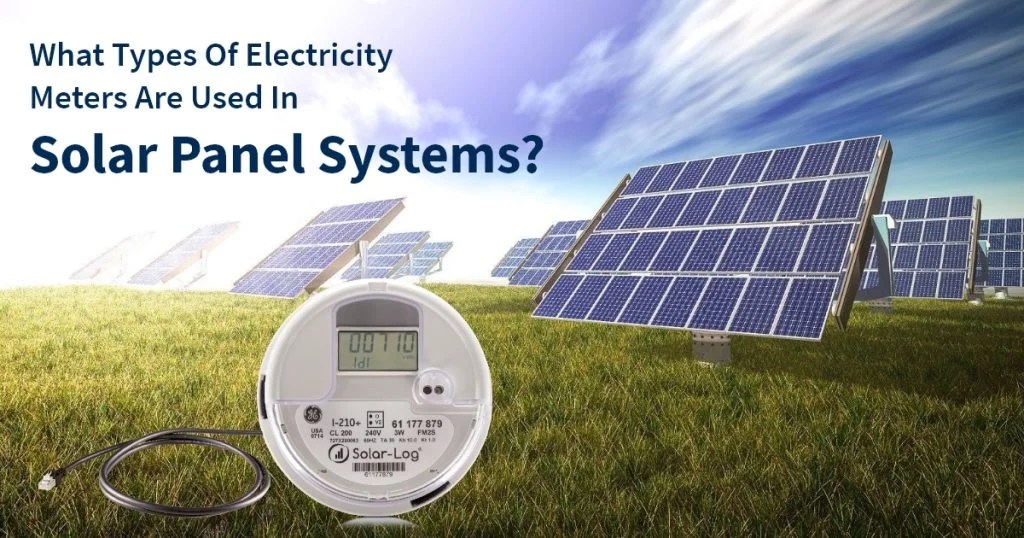 What Type of Electronic Meters Work with Solar Power Systems