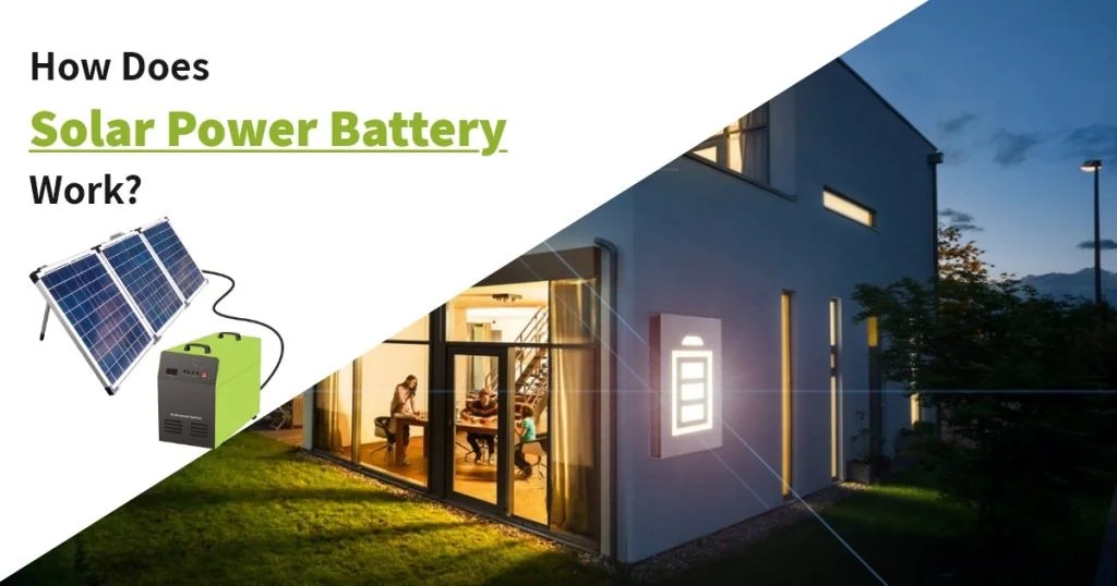 How Does Solar Power Battery Work?
