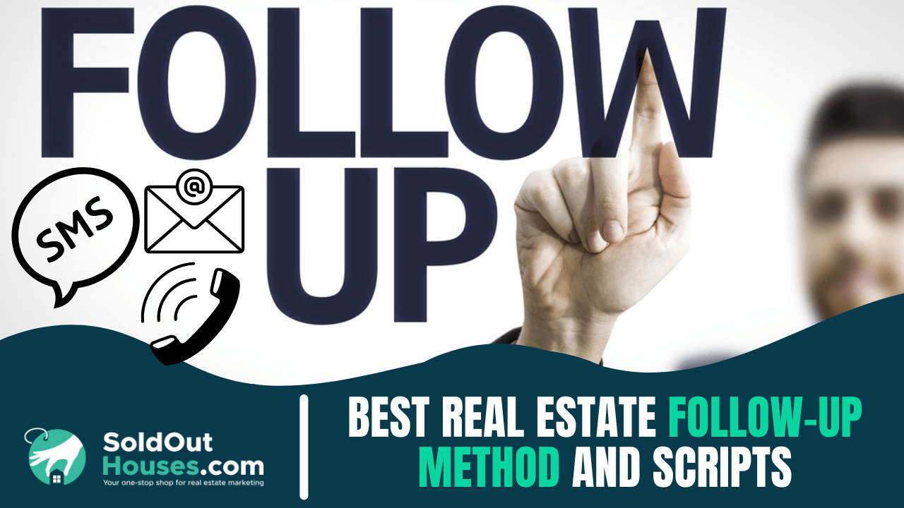 The Best Real Estate Follow Up Method and Scripts That Turns Leads into