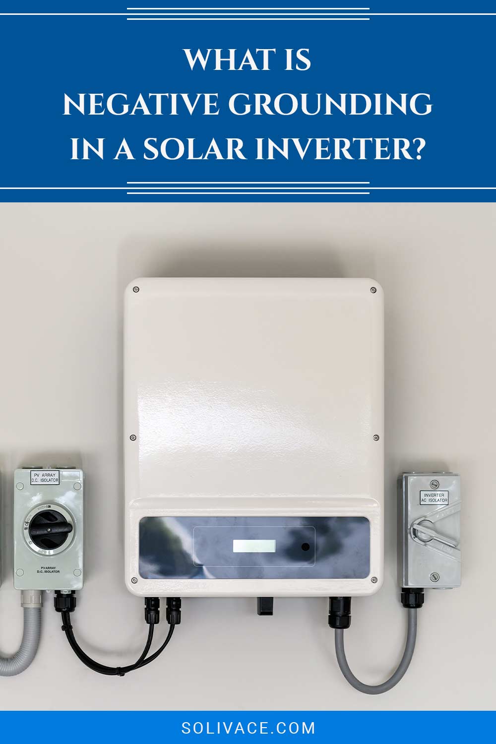 What Is Negative Grounding In a Solar Inverter? Solivace