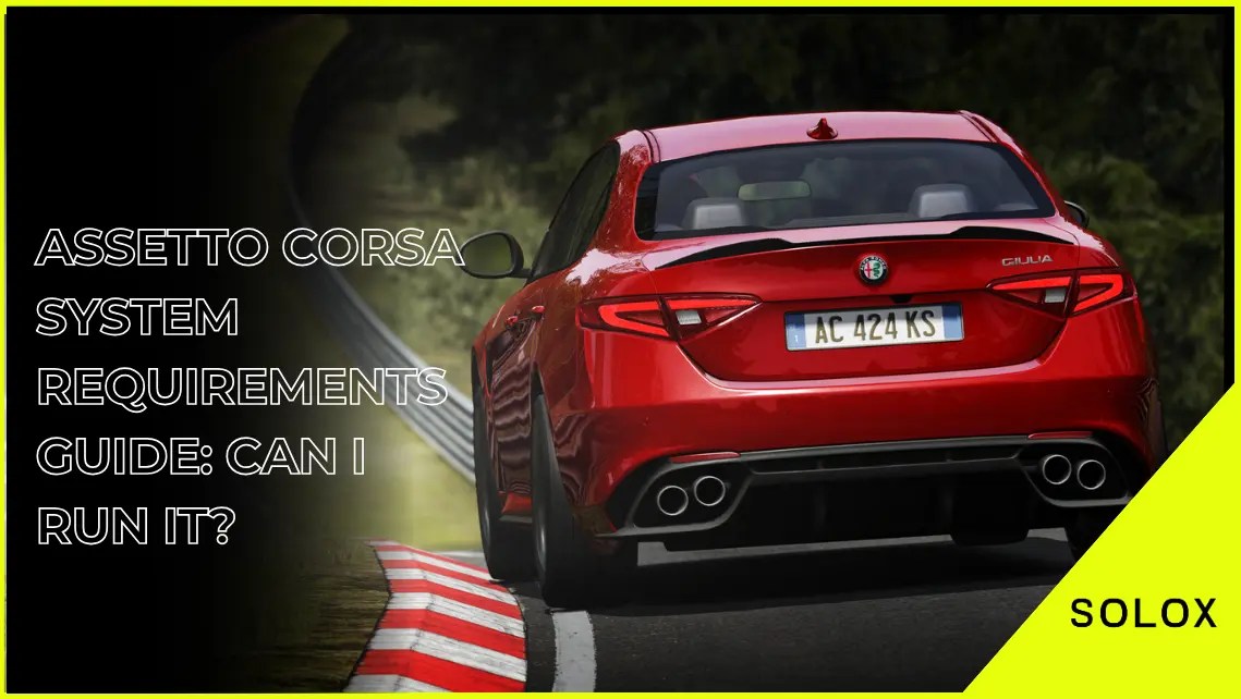 Assetto Corsa System Requirements Guide Can I run it?