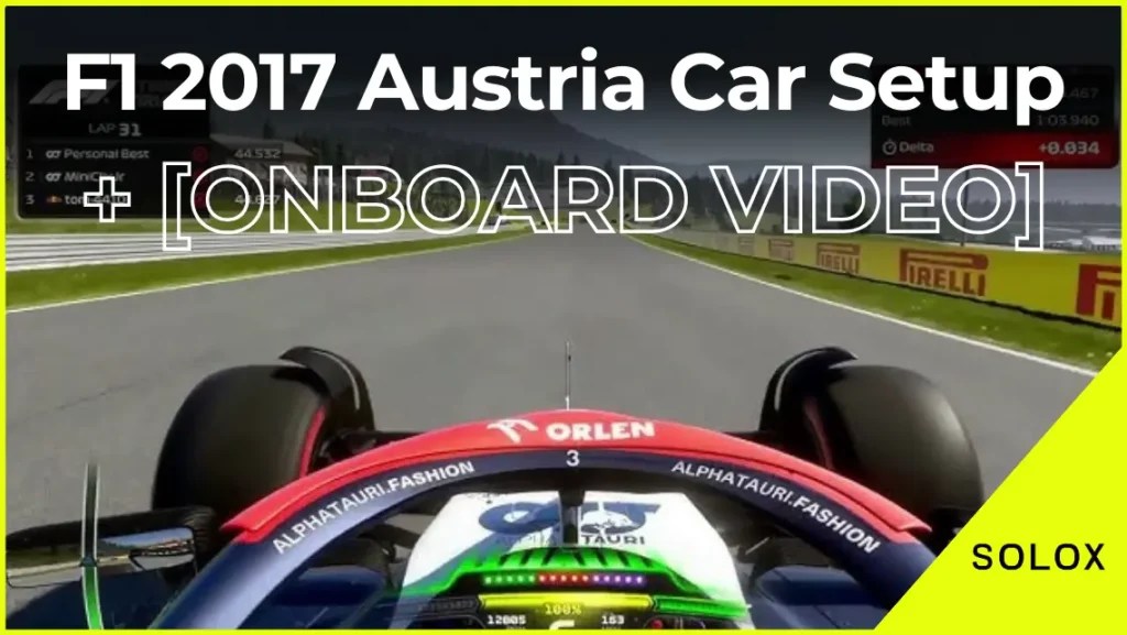 F1 2017 Austria Car Setup + [Onboard Video]