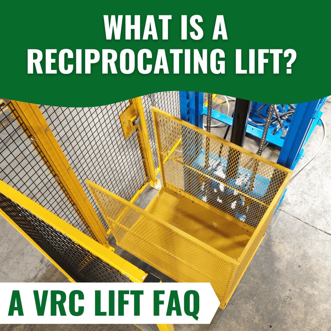 What Is a Reciprocating Lift? A VRC Lift FAQ Blog