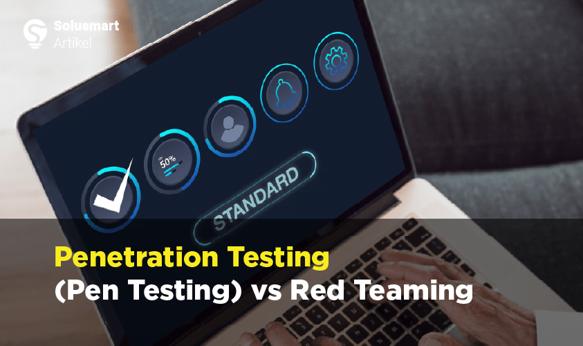 Apa Itu Testing dan Perbedaan dengan Red Teaming?