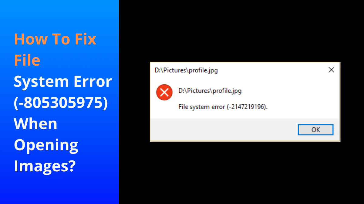 How To Fix File System Error (805305975) When Opening Images