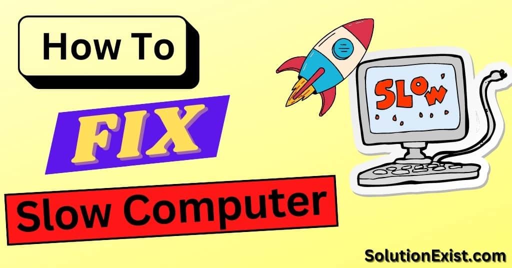 9 Ways How To Fix Slow Computer And Make PC Faster Actionable Steps To Speedup PC