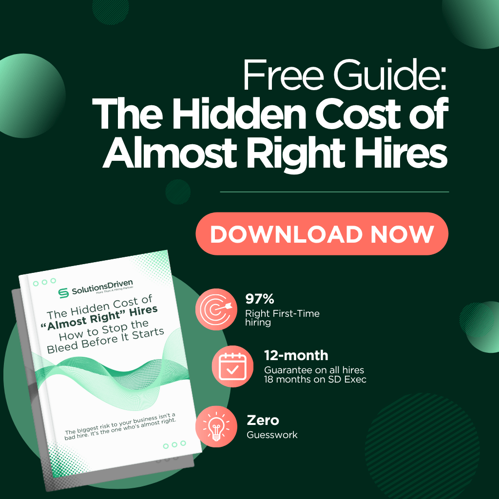 The Hidden Cost of "Almost Right" Hires Solutions Driven