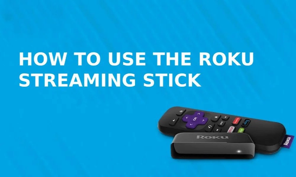 How to Set Up and Use Roku Streaming Stick Solution Suggest