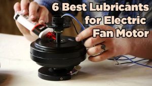 6 Best Lubricant for Electric Fan Motor [2026 Review]