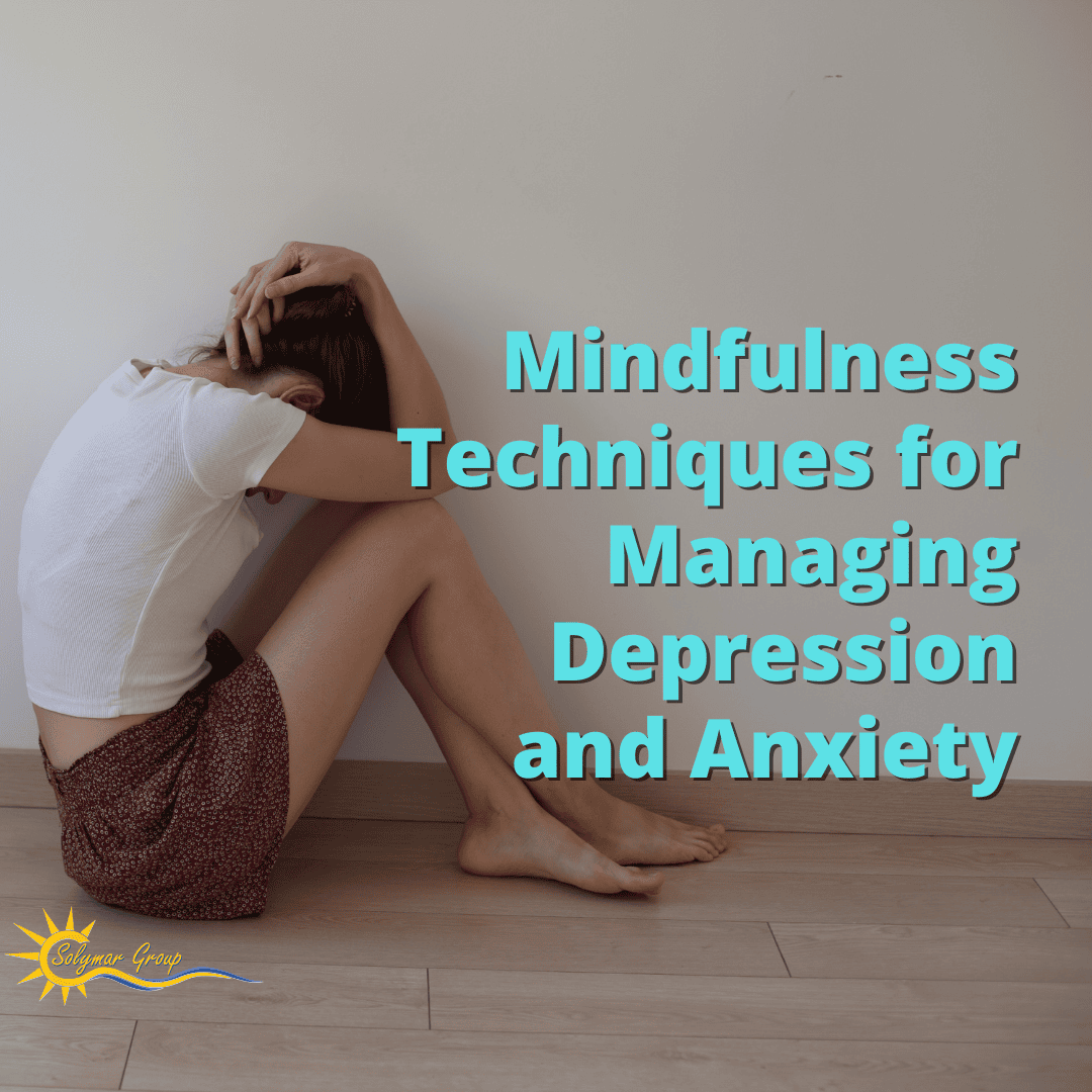 Mindfulness Techniques for Managing Depression and Anxiety Solymar