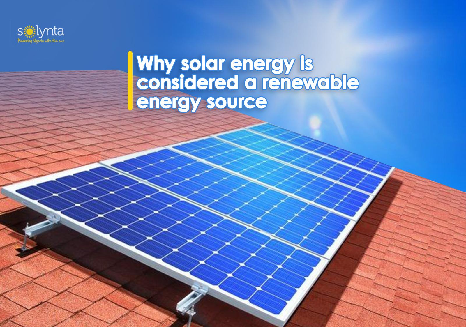 Why solar energy is considered a renewable energy source!