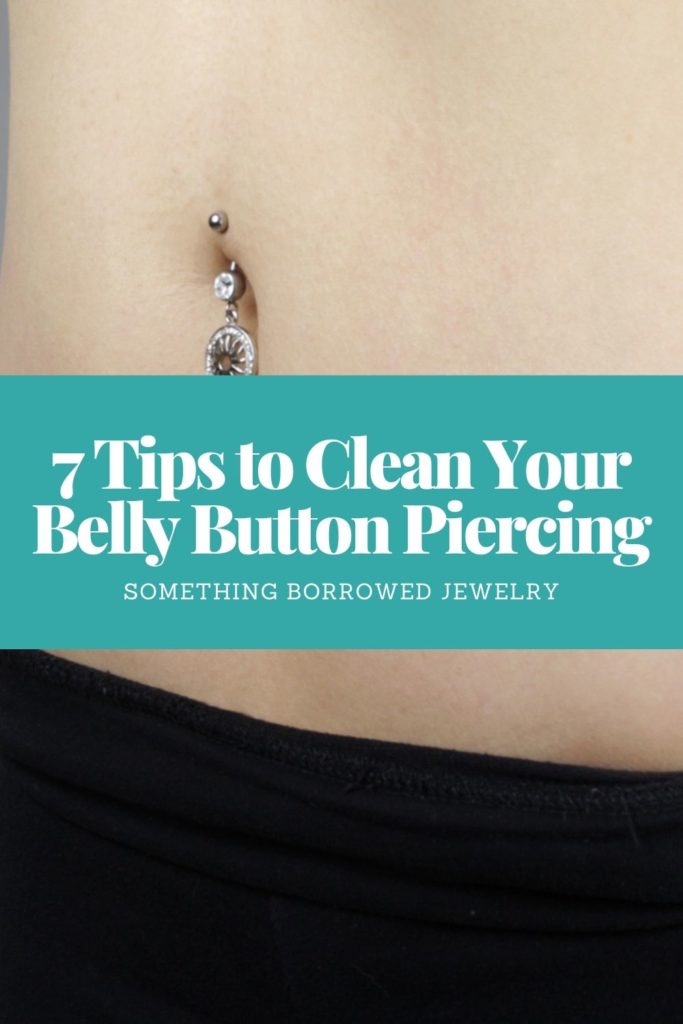 7 Tips to Clean Your Belly Button Piercing