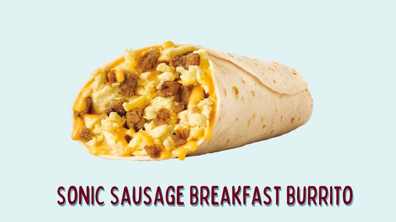Sonic Sausage Breakfast Burrito Calories and Price