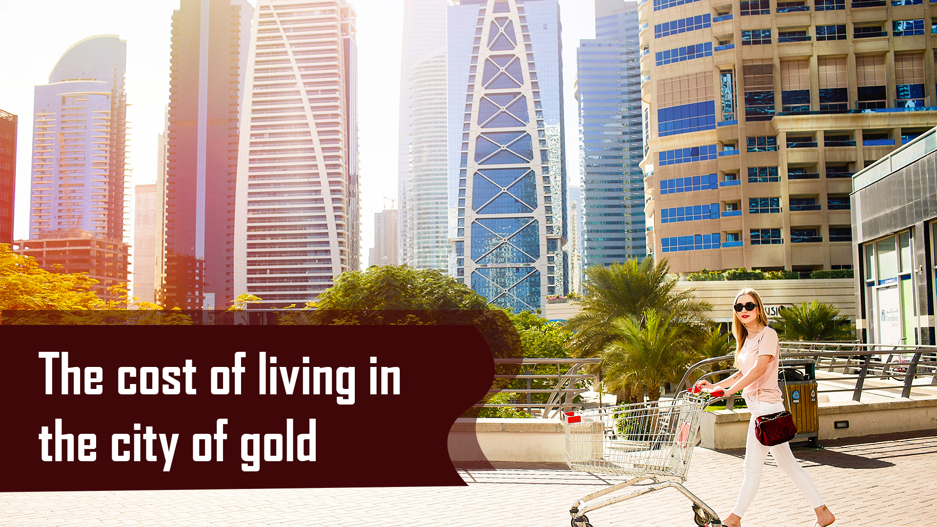 Cost of living in Dubai A comprehensive guide