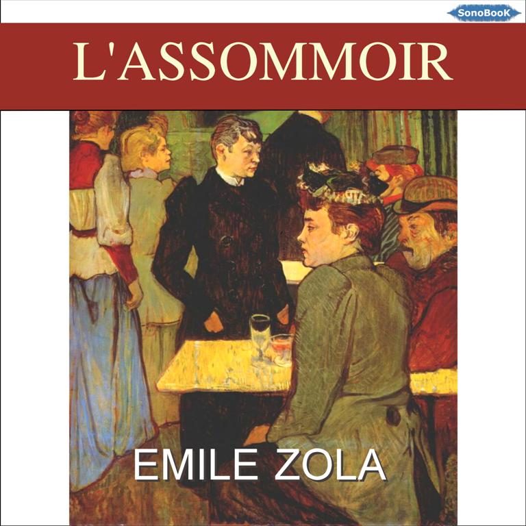 Livre audio L’ASSOMMOIR de Émile ZOLA Livres audio SonoBooK
