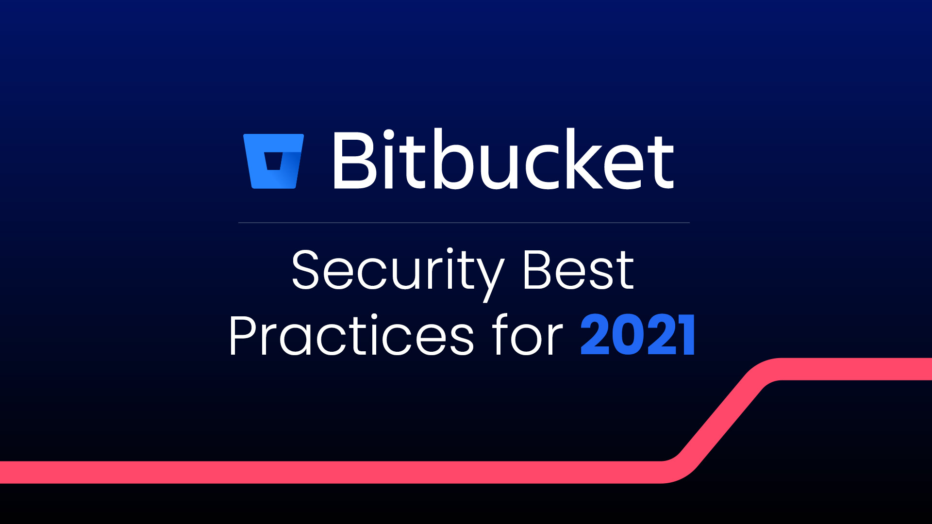 Bitbucket Security Best Practices for 2021 SOOS
