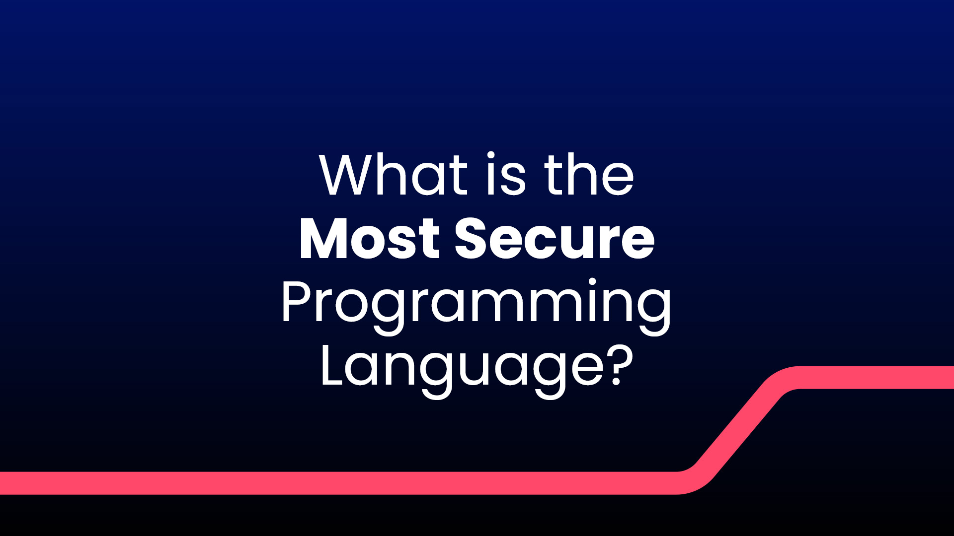 Choosing the Most Secure Programming Language SOOS