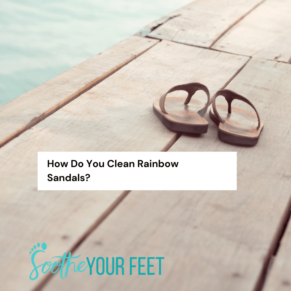 How Do You Clean Rainbow Sandals?