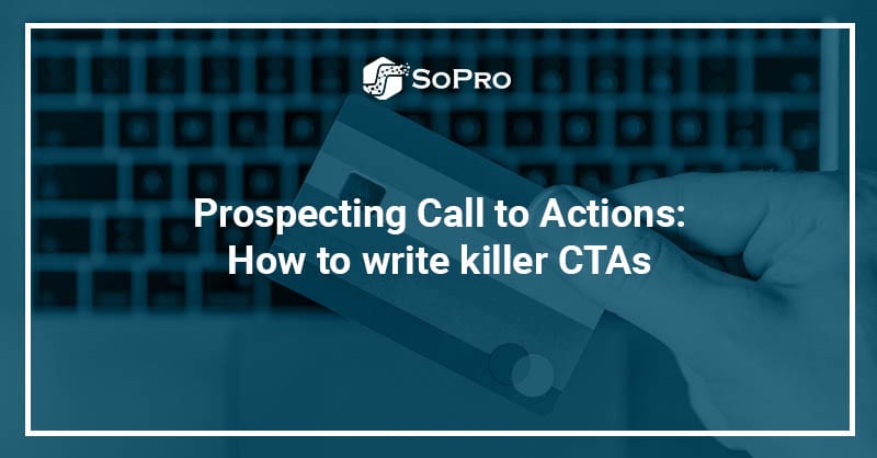 Sales Email Call to Actions How to Write a Killer CTA SoPro