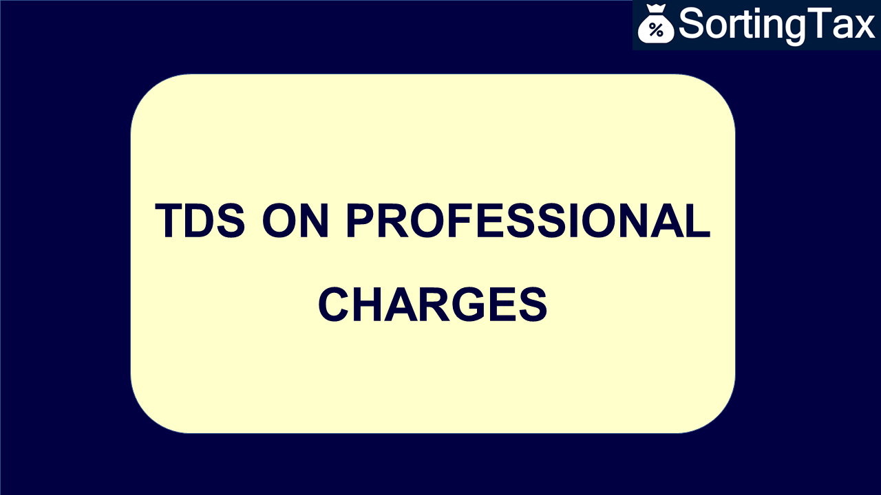 TDS on professional charges Section 194J Sorting Tax