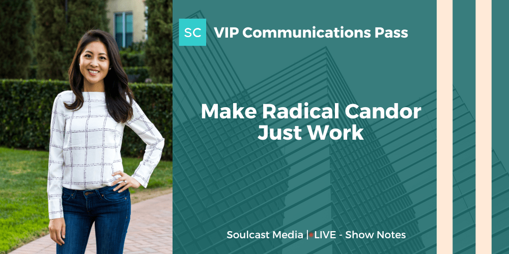 Make Radical Candor Just Work Soulcast Media