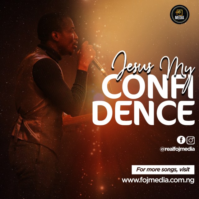 Jesus My Confidence Theophilus Sunday (Mp3 & Video) SoulLyrix