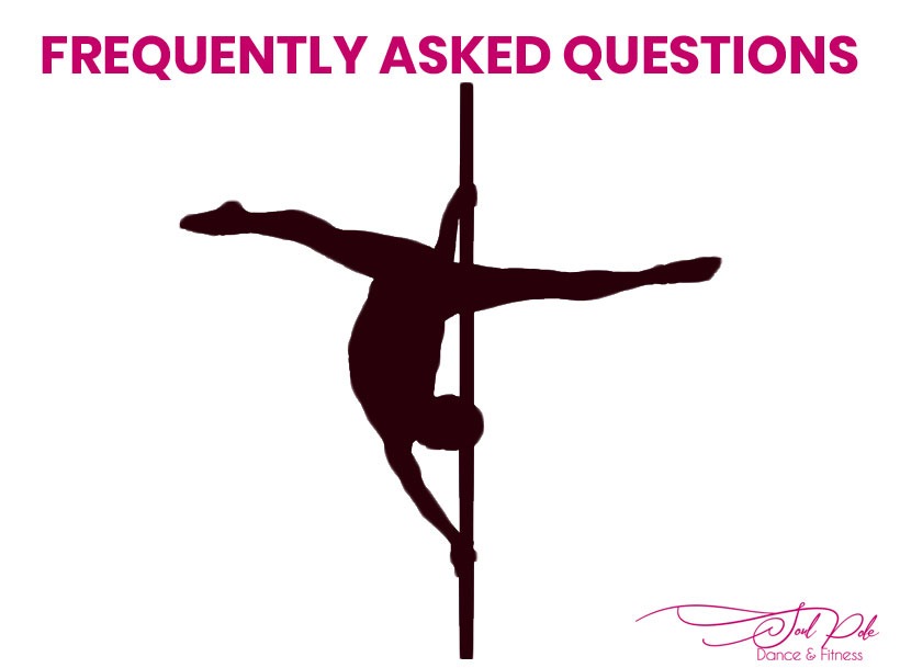 Frequently Asked Questions Soul Pole Dance