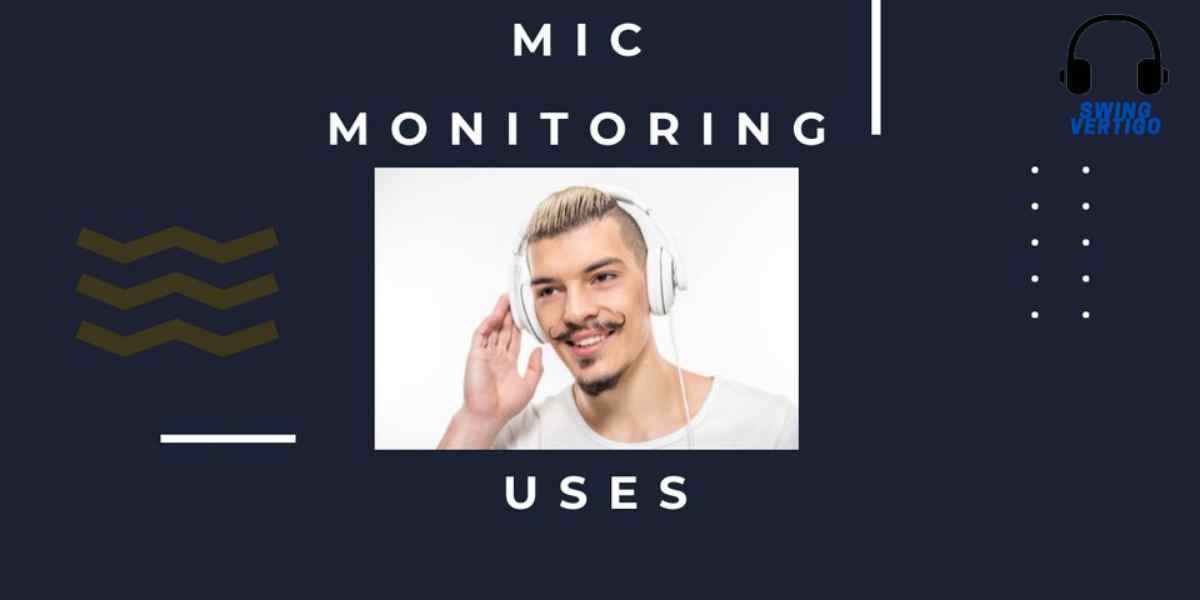 What Is Mic Monitoring Comprehensive Guide [For Gamers+] Sound