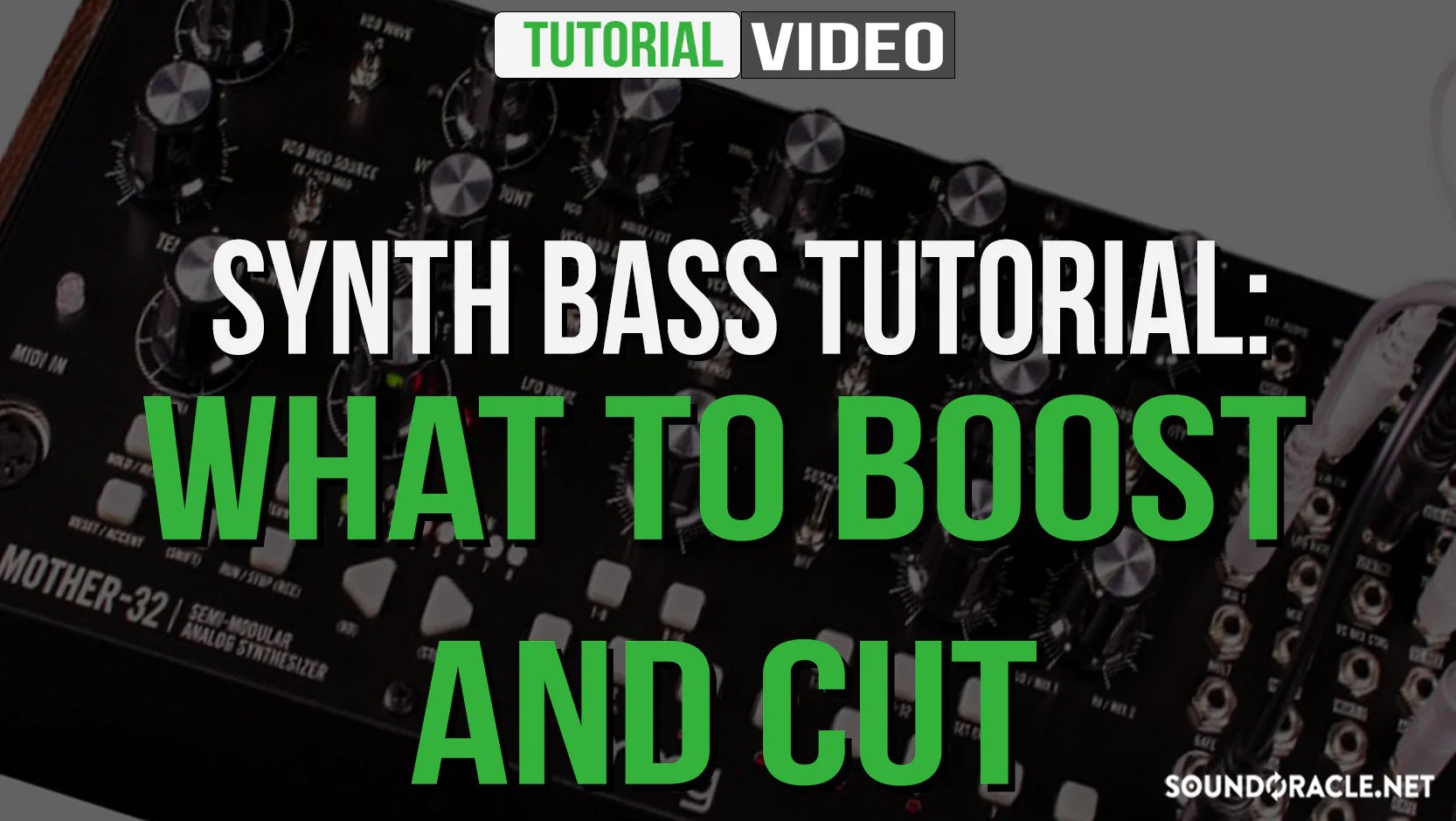 Synth Bass Tutorial What To Boost And Cut SoundOracle Sound Kits