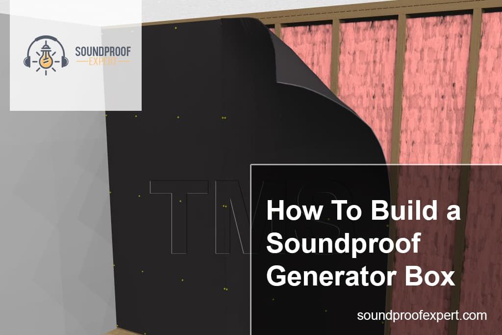 How To Build a Soundproof Generator Box (Step by Step) Soundproof Expert