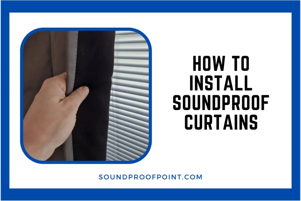 How to Install Soundproof Curtains