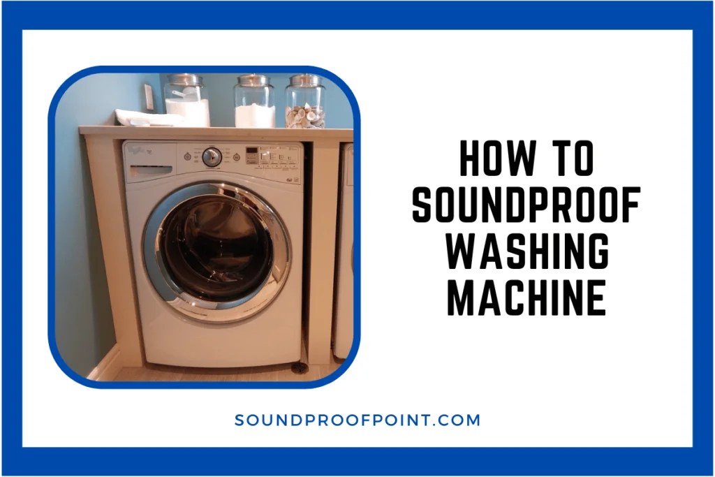 How To Soundproof A Washing Machine