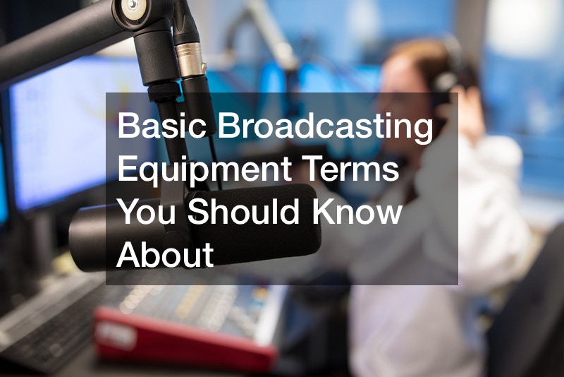 Basic Broadcasting Equipment Terms You Should Know About Source and
