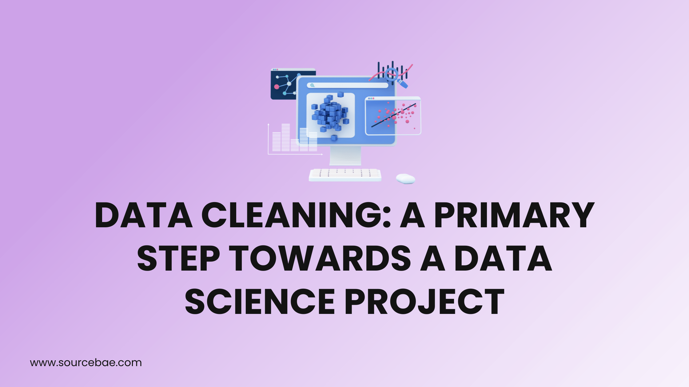 Data Cleaning A Primary Step SourceBae