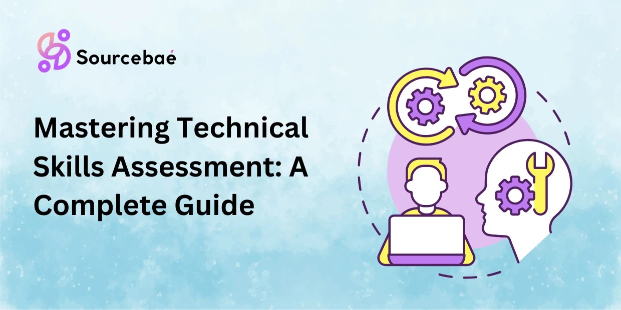 Mastering Technical Skills Assessment A Complete Guide SourceBae
