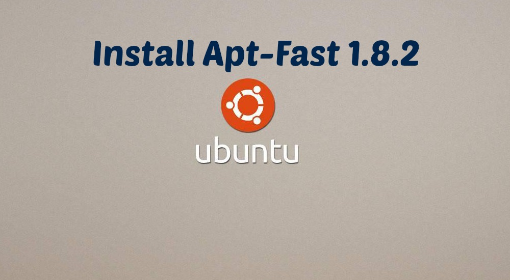 Install AptFast 1.8.2 On Ubuntu 14.04