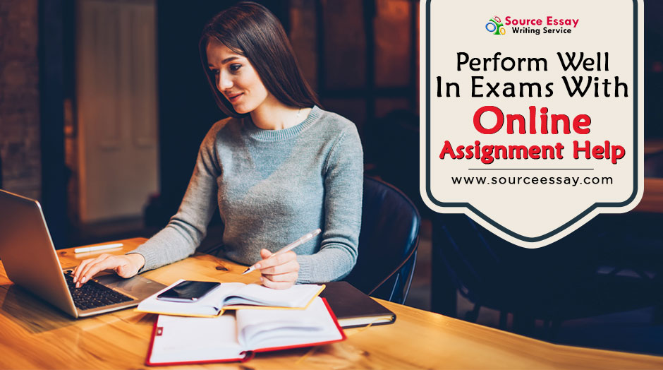 Perform Well In Exams With Online Assignment Help