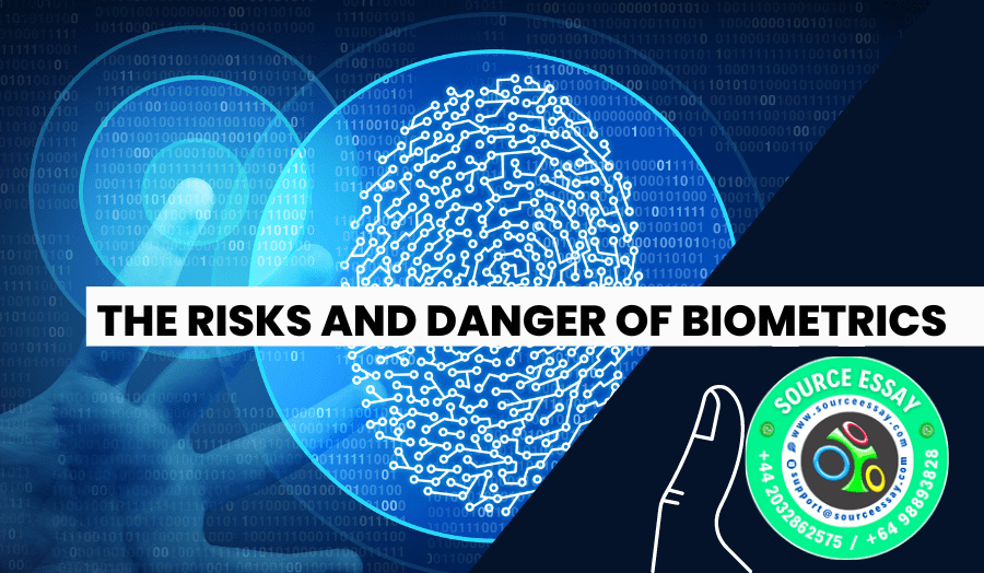 The Risks and Dangers of Biometrics Write My Essay For Me