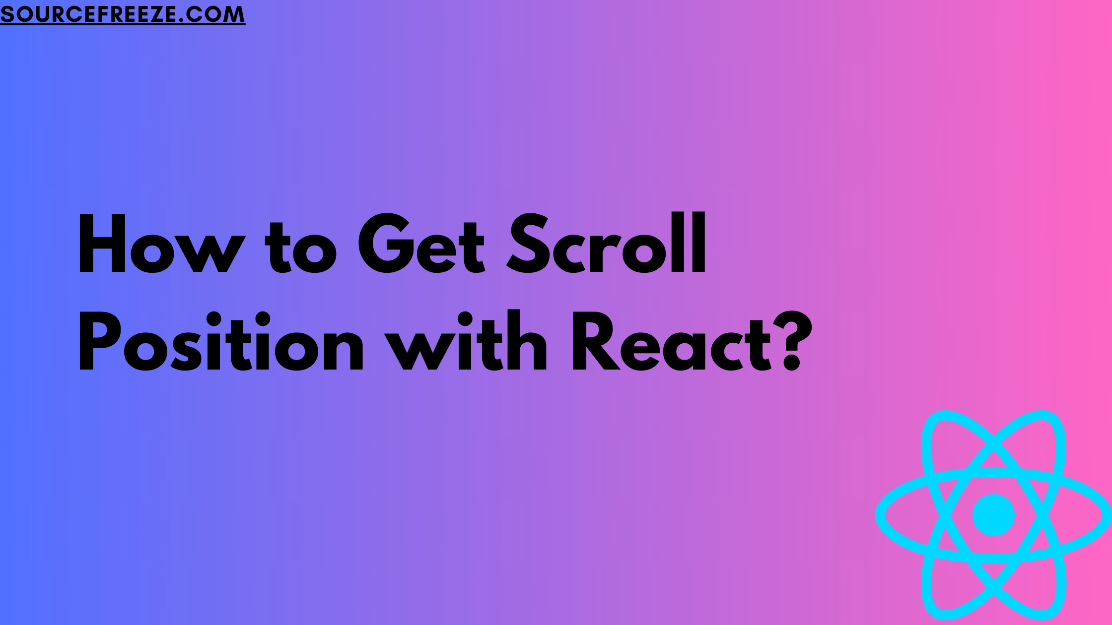 How to Get Scroll Position with React? Source Freeze