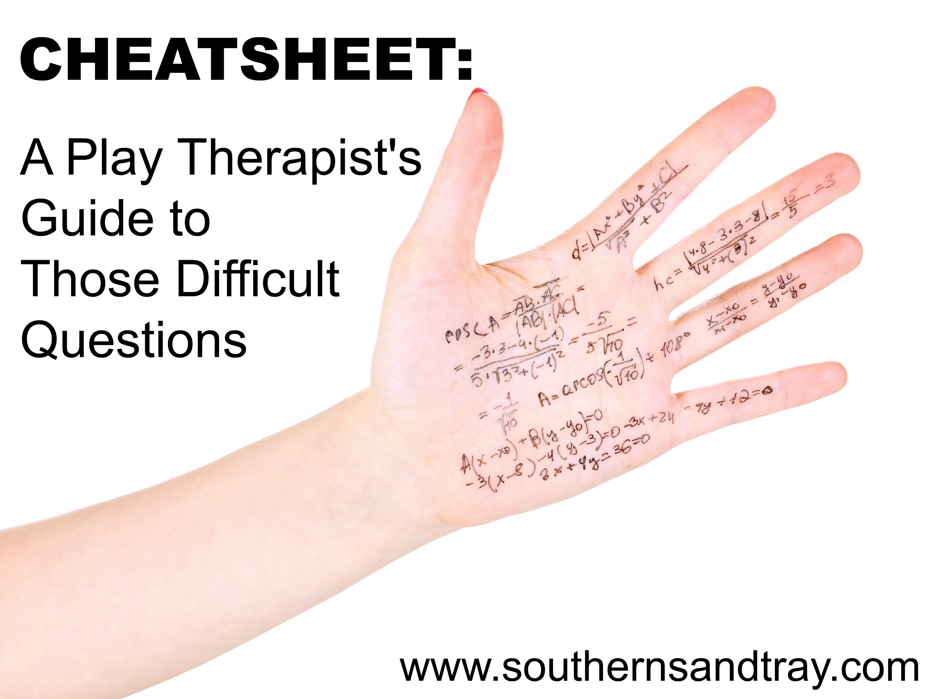 CHEATSHEET A Play Therapist's Guide to Those Difficult Questions in