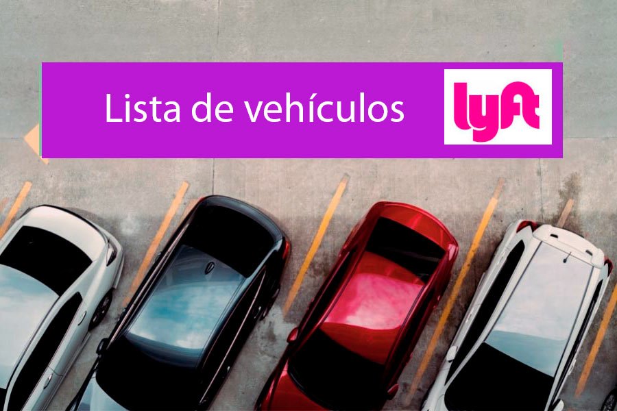 Lista de vehículos Lyft aceptados Lyft Lux, Black y Black XL 2022