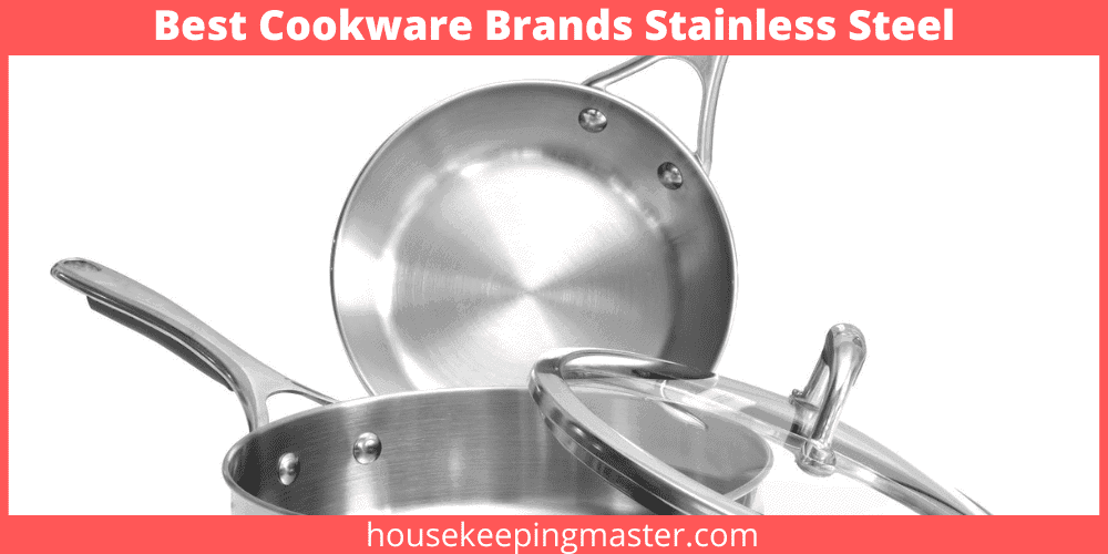 10 Best Cookware Brands Stainless Steel In 2024 housekeepingmaster