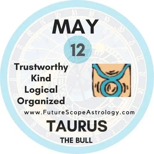 May 12 Zodiac (Taurus) Birthday Personality, Compatibility, Element and
