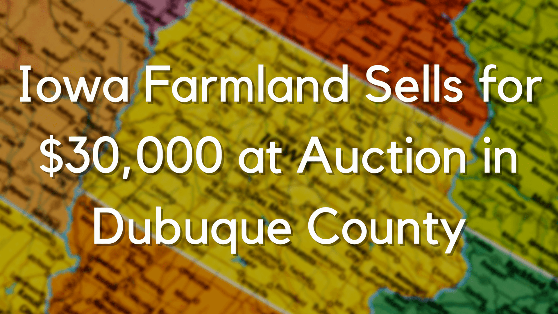 Iowa Farmland Sells for 30,000 at Auction in Dubuque County
