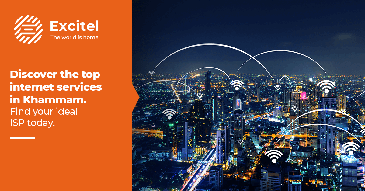 Finding the best service in KhammamExcitel Broadband
