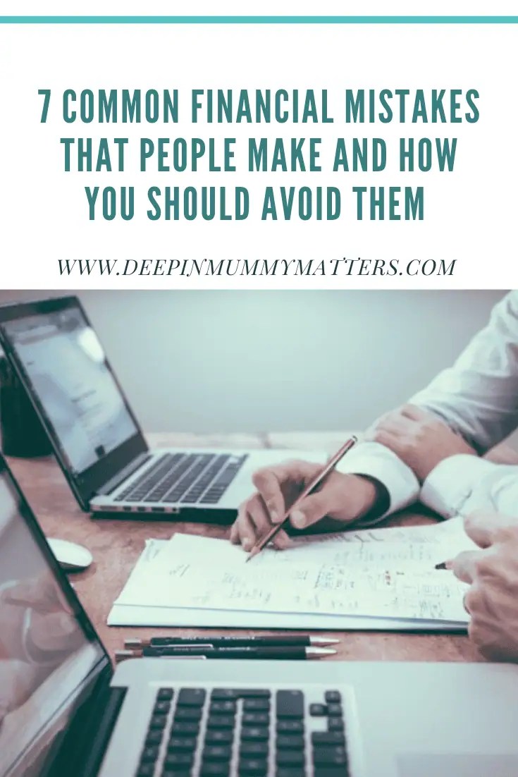 7 Common Financial Mistakes That People Make and How You Should Avoid