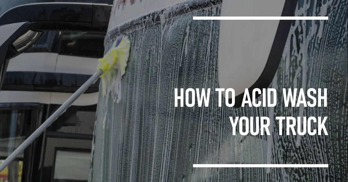 How to Acid Wash Trucks Sp Cleaning